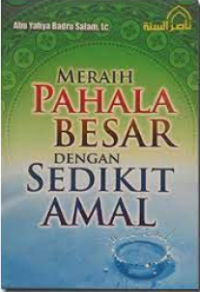 MERAIH PAHALA BESAR DENGAN SEDIKIT AMAL