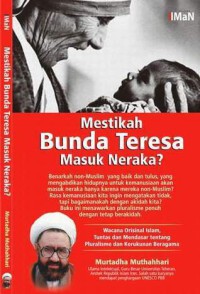 Mestikah Bunda Teresa Masuk Neraka?