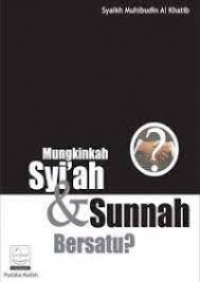 Mungkinkah Syi'ah dan Sunnah Bersatu?