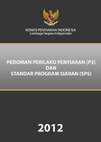 PEDOMAN PERILAKU PENYIARAN (P3) DAN STANDAR PROGRAM SIARAN(SPS)