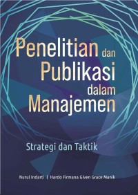 Image of PENELITIAN DAN PUBLIKASI DALAM MANAJEMEN : STRATEGI DAN TAKTIK