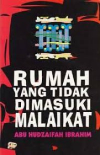 RUMAH YANG TIDAK DI MASUKI MALAIKAT