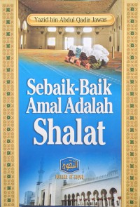 Sebaik-Baik Amal Adalah Shalat