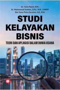 Image of STUDI KELAYAKAN BISNIS : TEORI DAN APLIKASI DALAM DUNIA USAHA