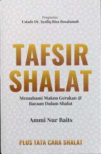 TAFSIR SHALAT : Memahami Makna Gerakan & Bacaan Shalat