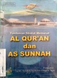 TUNTUNAN Shalat Menurut al-qur'an & as-sunnah