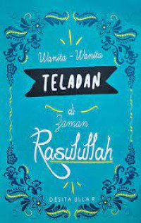 Wanita-wanita Teladan di masa Rasulullah