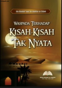 Waspada Terhadap KISAH-KISAH TAK NYATA