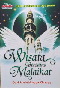 Wisata Bersama Malaikat Dari janin Hingga Kiamat = الرحلة مع الملا ئكة