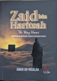 Zaid bin Haritsah The Way Home : PENCARIAN JALAN PULANG, MENUJU PERADABAN CAHAYA