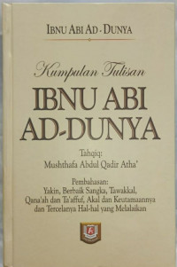 Kumpulan Tulisan IBNU ABI AD-DUNYA = Mausuatu Ar-Risail Abi Dunya