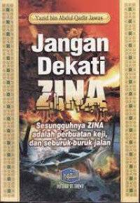Jangan Dekati Zina : Sesungguhnya ZINA adalah perbuatan keji, dan seburuk-buruk jalan