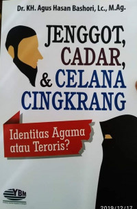 JENGGOT, CADAR, & CELANA CINGKRANG Identitas Agama atau Teroris?