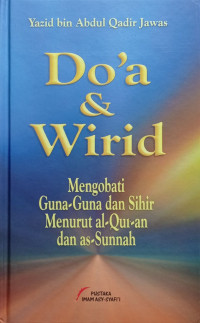 Do`a & Wirid : Mengobati Guna-Guna Dan Sihir Menurut Al-Qur`an Dan Sunnah