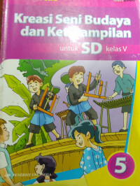 Kreasi Seni Budaya dan Keterampilan untuk SD kelas 5