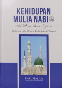 KEHIDUPAN MULIA NABI صلى الله عليه و سلم : Ad-Deen dan Negara