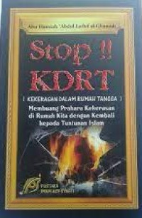 STOP !! KDRT (KEKERASAN DALAM RUMAH TANGGA ) : Membuang Prahara Kekerasan di Rumah Kita dengan Kembali kepada Tuntunan Islam