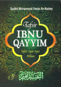 Tafsir IBNU QAYYIM : Tafsir Ayat-Ayat Pilihan