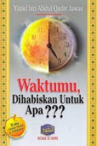 Waktumu, Dihabiskan Untuk Apa?