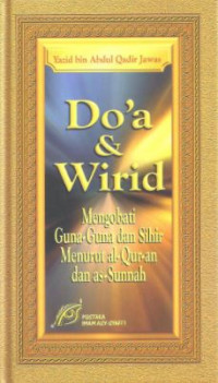 Do`a & Wirid : Mengobati Guna-Guna Dan Sihir Menurut Al-Qur`an Dan Sunnah