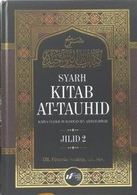 SYARAH KITAB AT-TAUHID : KARYA SYAIKH MUHAMMAD BIN ABDILWAHHAB = شرح كتاب التوحيد