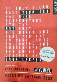 YOUR JOB IS NOT YOUR CAREER #YJINYC : YOUR ULTIMATE CAREER GUIDE 2022