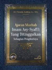 Ajaran Mazhab Imam Asy-Syafi'i Yang Ditinggalkan Sebagian Pengikutnya