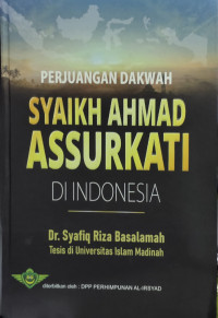 PERJUANGAN SYAIKH AHMAD ASSURKATI DI INDONESIA