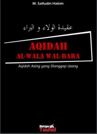 Aqidah al-Wala wal-Bara : Aqidah Asing yang Dianggap Usang pdf