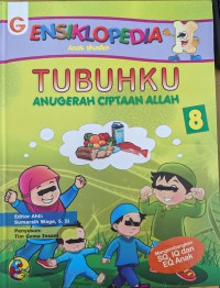 Image of ENSIKLOPEDIA Anak Muslim : TUBUHKU ANUGERAH CIPTAAN ALLAH 8