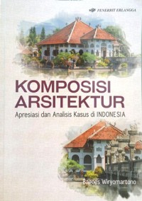 KOMPOSISI ARSITEKTUR: Apresiasi dan Analisis Kasus di INDONESIA