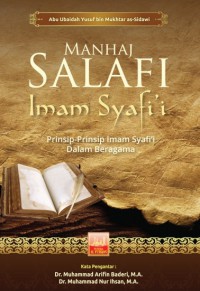 MANHAJ SALAFI Imam Syafi'i : Prinsip-Prinsip Imam Syafi'i Dalam Beragama pdf