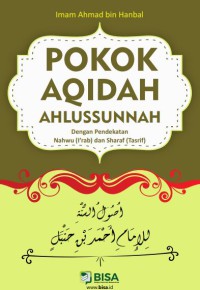POKOK AQIDAH AHLUSSUNNAH : Dengan Pendekatan Nahwu (I’rab) dan Sharaf (Tasrif) = أصول السنة pdf